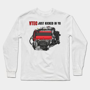 Vtec just kicked in YO { CIVIC } Long Sleeve T-Shirt